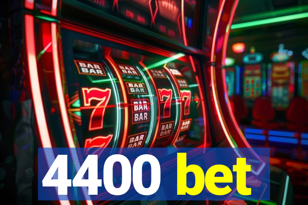 4400 bet